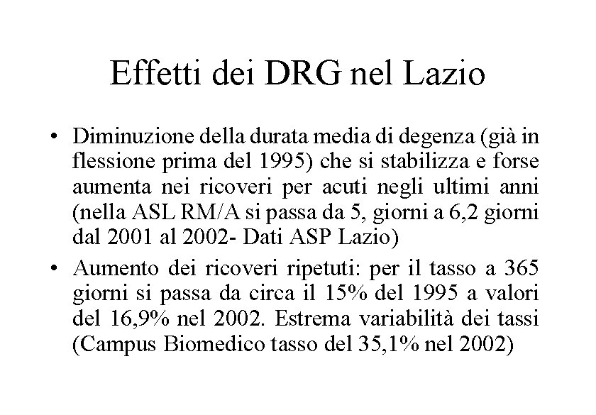 Effetti dei DRG nel Lazio • Diminuzione della durata media di degenza (già in