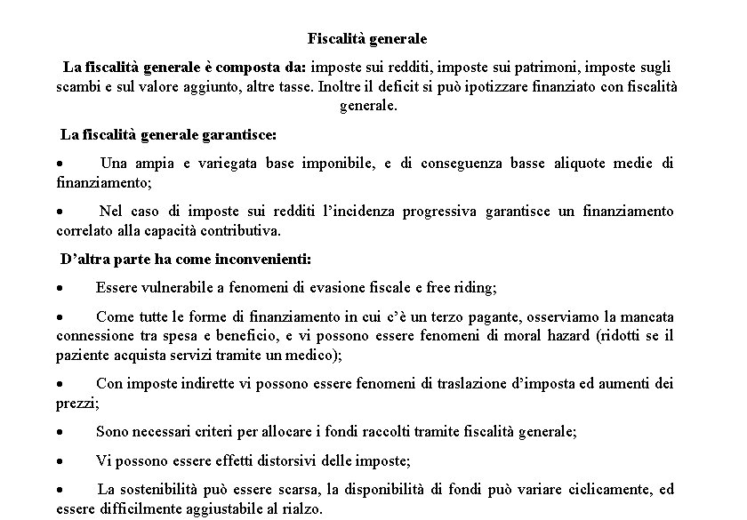 Fiscalità generale La fiscalità generale è composta da: imposte sui redditi, imposte sui patrimoni,