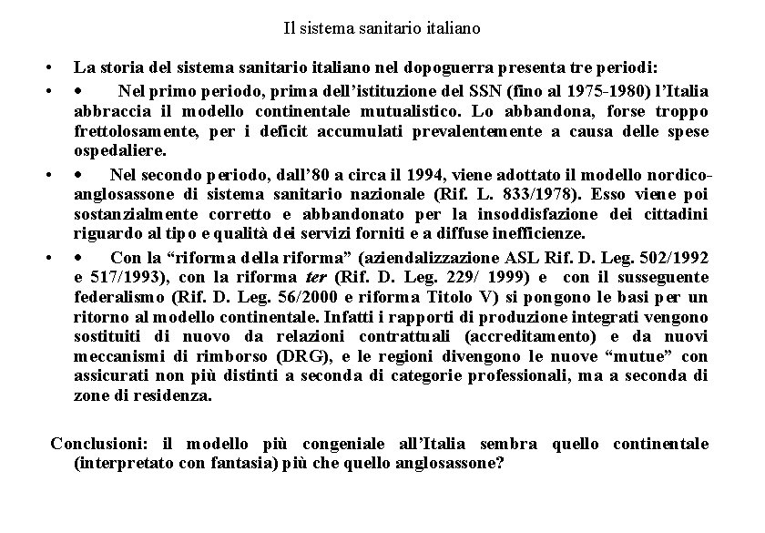 Il sistema sanitario italiano • • La storia del sistema sanitario italiano nel dopoguerra