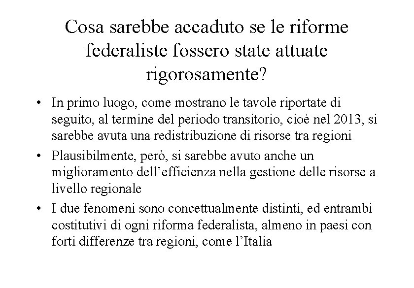 Cosa sarebbe accaduto se le riforme federaliste fossero state attuate rigorosamente? • In primo