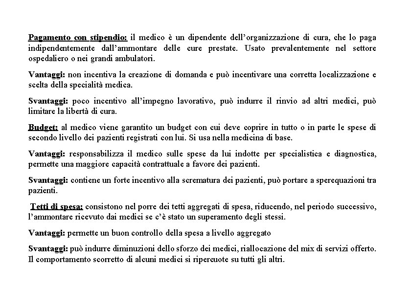 Pagamento con stipendio: il medico è un dipendente dell’organizzazione di cura, che lo paga