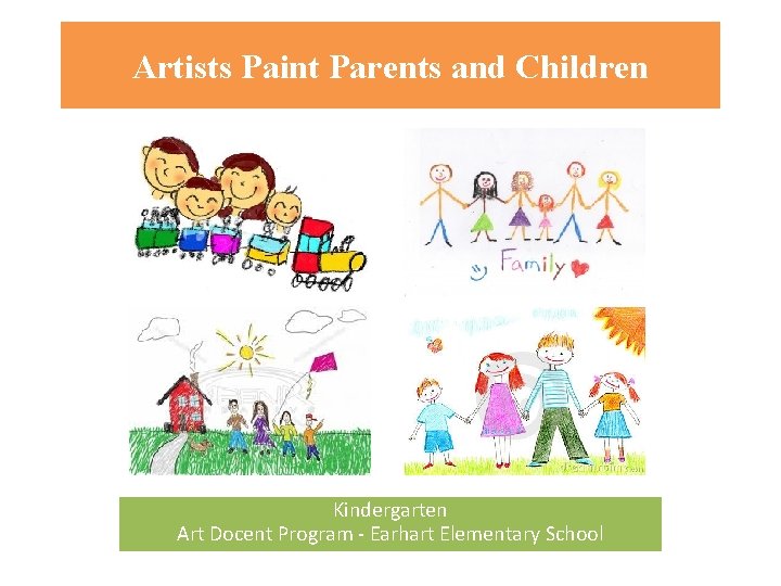 Artists Paint Parents and Children Kindergarten Art Docent Program - Earhart Elementary School 