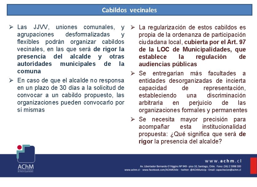 Cabildos vecinales Ø Las JJVV, uniones comunales, y Ø La regularización de estos cabildos