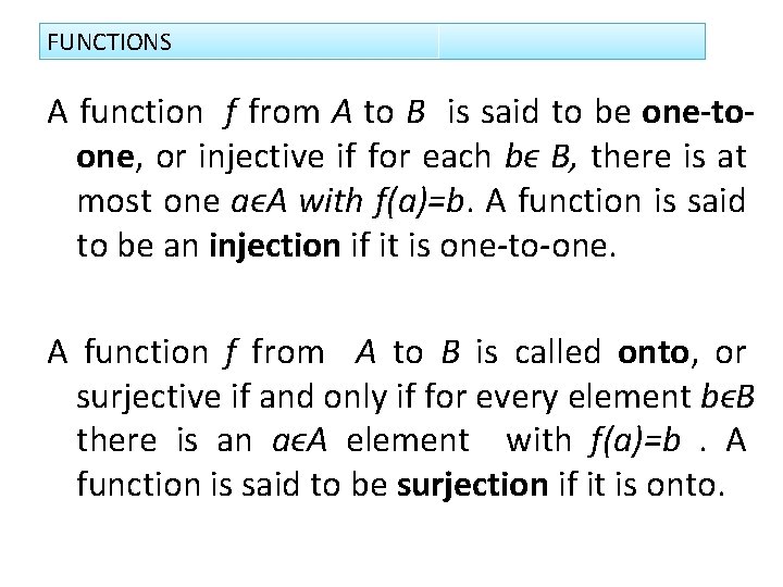 FUNCTIONS A function f from A to B is said to be one-toone, or