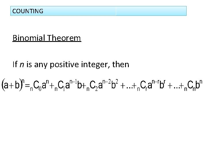 COUNTING Binomial Theorem If n is any positive integer, then 