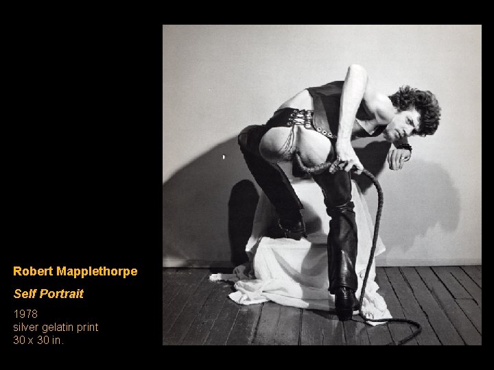 Robert Mapplethorpe Self Portrait 1978 silver gelatin print 30 x 30 in. Robert Mapplethorpe Self Portrait 1978 silver gelatin print 30 x 30 in.