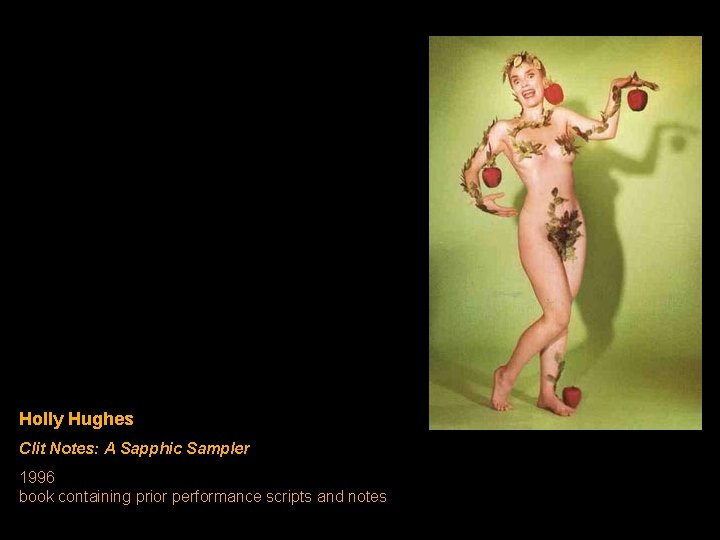 Holly Hughes Clit Notes: A Sapphic Sampler 1996 book containing prior performance scripts and Holly Hughes Clit Notes: A Sapphic Sampler 1996 book containing prior performance scripts and