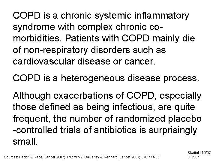 COPD is a chronic systemic inflammatory syndrome with complex chronic comorbidities. Patients with COPD