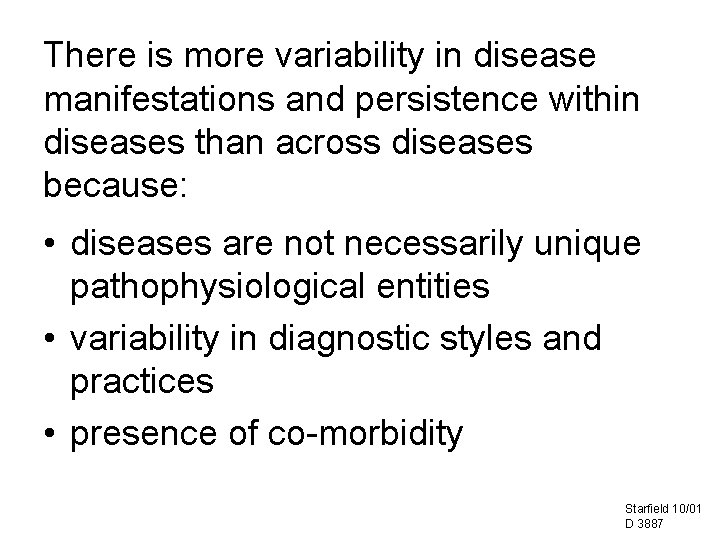 There is more variability in disease manifestations and persistence within diseases than across diseases