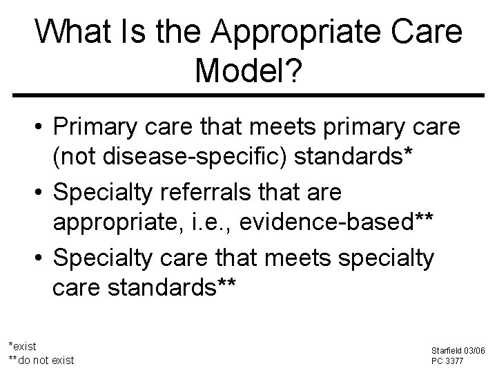 What Is the Appropriate Care Model? • Primary care that meets primary care (not