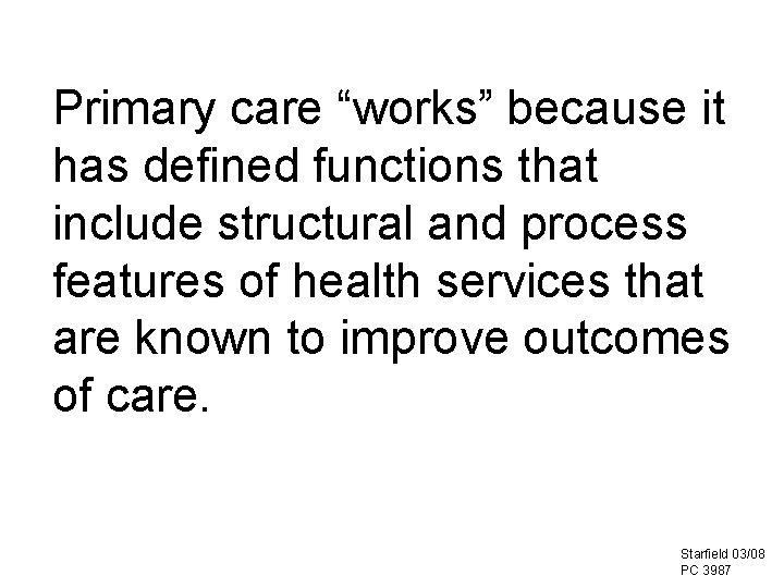 Primary care “works” because it has defined functions that include structural and process features