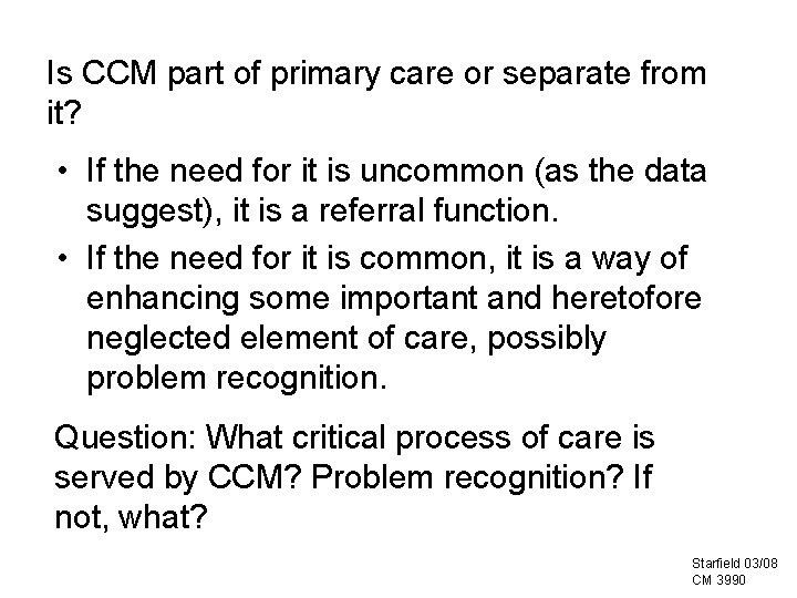 Is CCM part of primary care or separate from it? • If the need Is CCM part of primary care or separate from it? • If the need