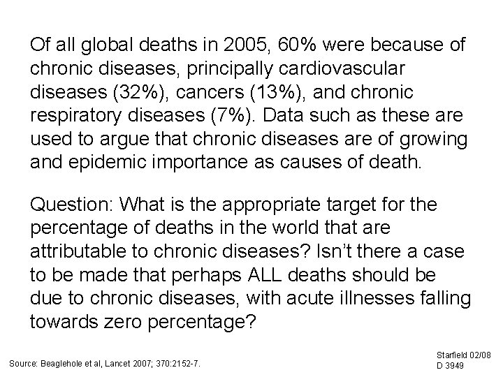 Of all global deaths in 2005, 60% were because of chronic diseases, principally cardiovascular