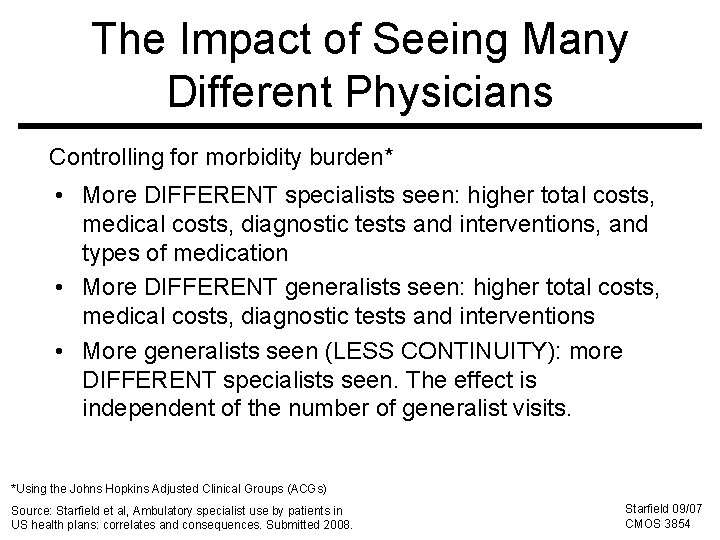 The Impact of Seeing Many Different Physicians Controlling for morbidity burden* • More DIFFERENT The Impact of Seeing Many Different Physicians Controlling for morbidity burden* • More DIFFERENT