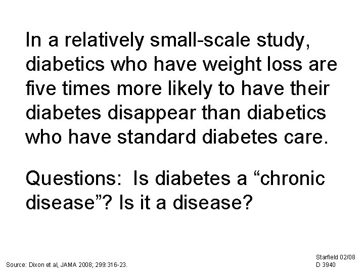 In a relatively small-scale study, diabetics who have weight loss are five times more