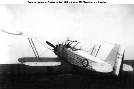 Ecole de pilotage de Relizane – Juin 1940 – Hanriot 436 (Jean-Georges Bouvier) 