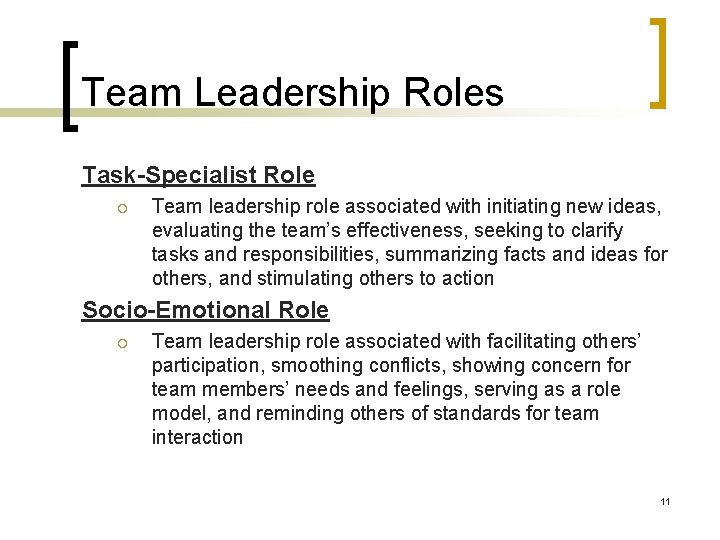 Team Leadership Roles Task-Specialist Role ¡ Team leadership role associated with initiating new ideas,