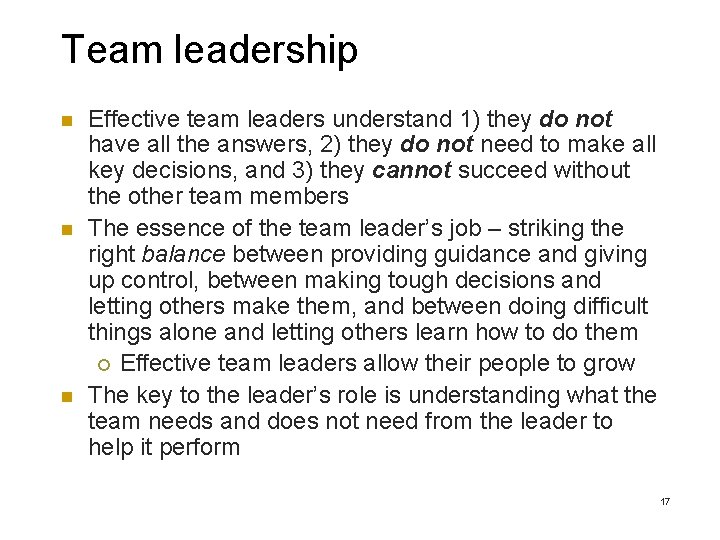 Team leadership n n n Effective team leaders understand 1) they do not have