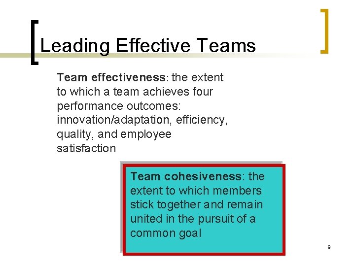 Leading Effective Teams Team effectiveness: the extent to which a team achieves four performance