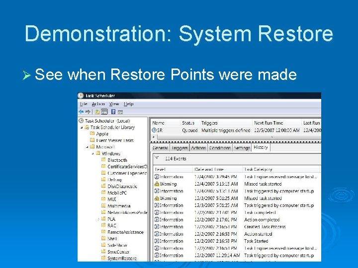 Demonstration: System Restore Ø See when Restore Points were made 