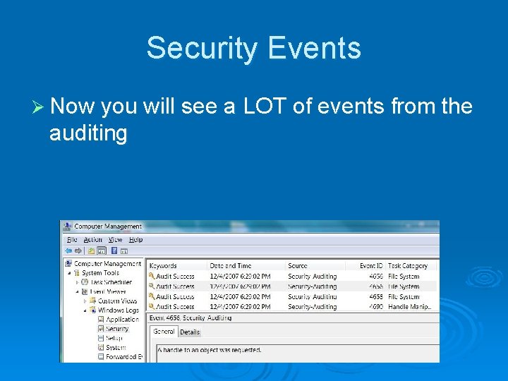 Security Events Ø Now you will see a LOT of events from the auditing