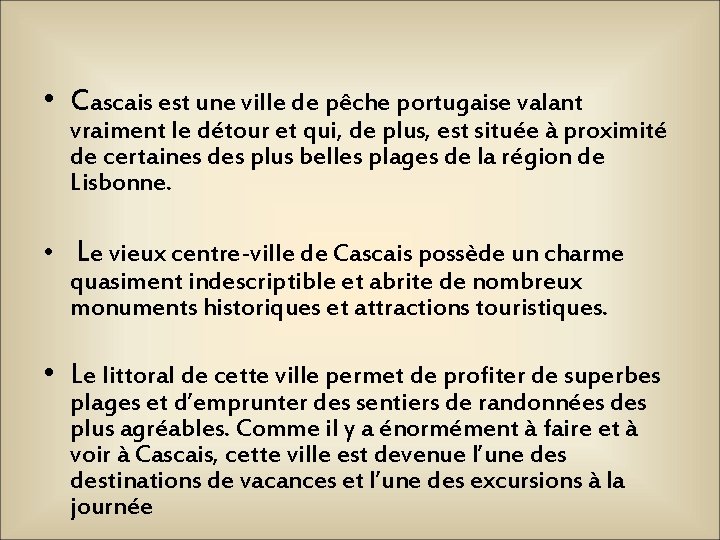  • Cascais est une ville de pêche portugaise valant vraiment le détour et