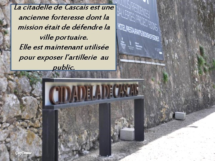La citadelle de Cascais est une ancienne forteresse dont la mission était de défendre