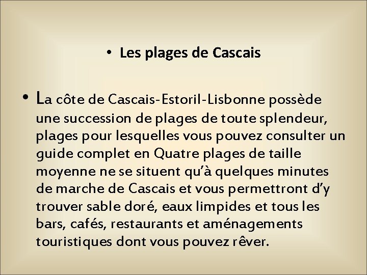  • Les plages de Cascais • La côte de Cascais-Estoril-Lisbonne possède une succession