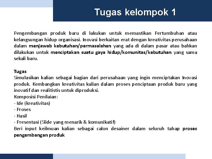 Tugas kelompok 1 Pengembangan produk baru di lakukan untuk memastikan Pertumbuhan atau kelangsungan hidup