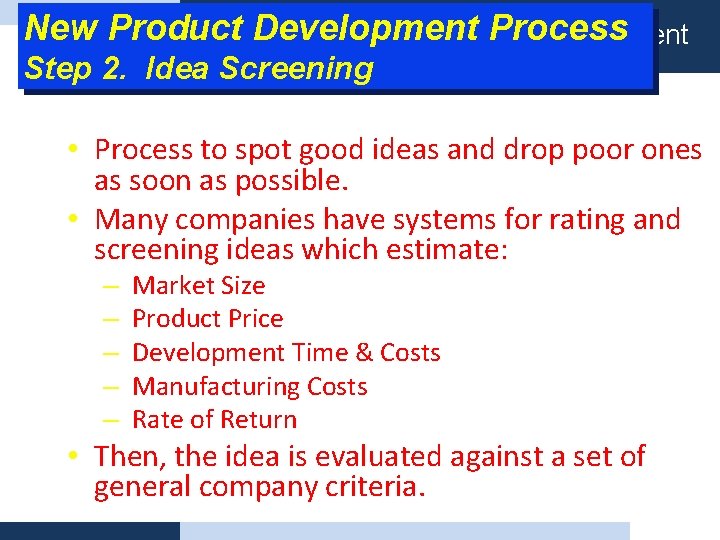 New Product Development Process Definisi Product planning management Step 2. Idea Screening • Process