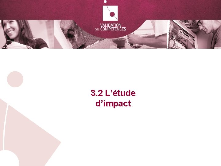 3. 2 L’étude d’impact 