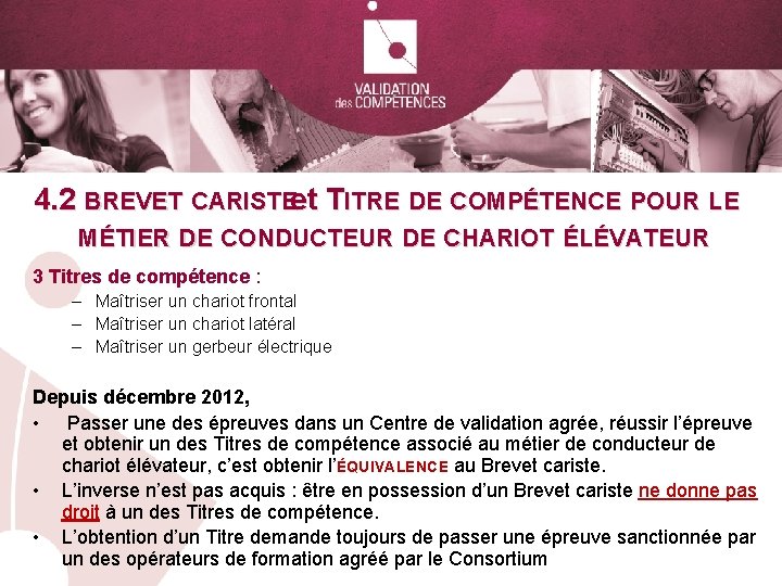 4. 2 BREVET CARISTEet TITRE DE COMPÉTENCE POUR LE MÉTIER DE CONDUCTEUR DE CHARIOT