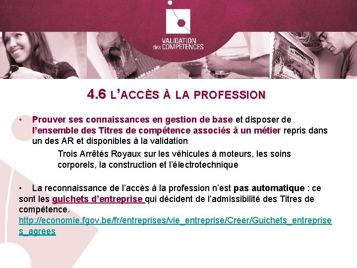 4. 6 L’ACCÈS À LA PROFESSION • Prouver ses connaissances en gestion de base