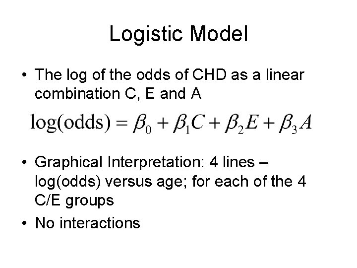 Logistic Model • The log of the odds of CHD as a linear combination