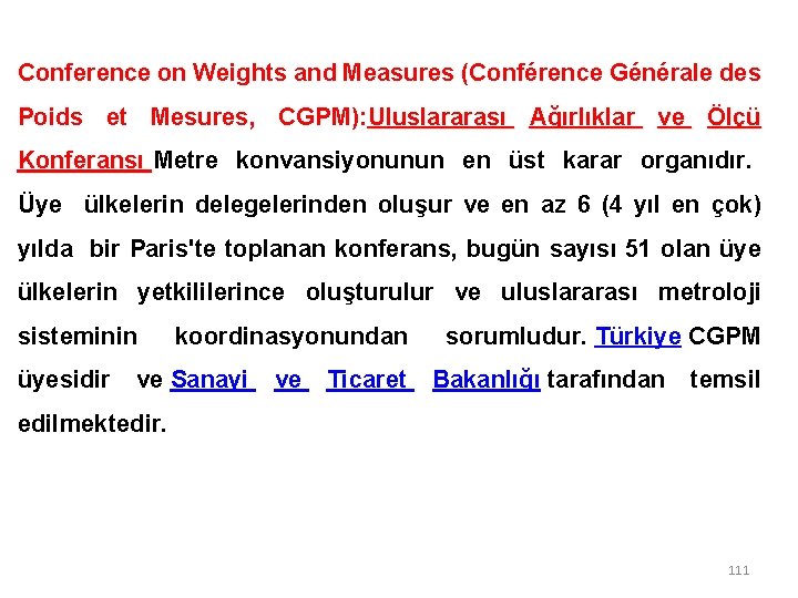 Conference on Weights and Measures (Conférence Générale des Poids et Mesures, CGPM): Uluslararası Ağırlıklar