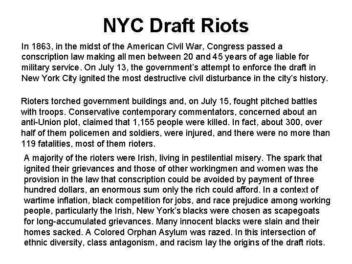 NYC Draft Riots In 1863, in the midst of the American Civil War, Congress