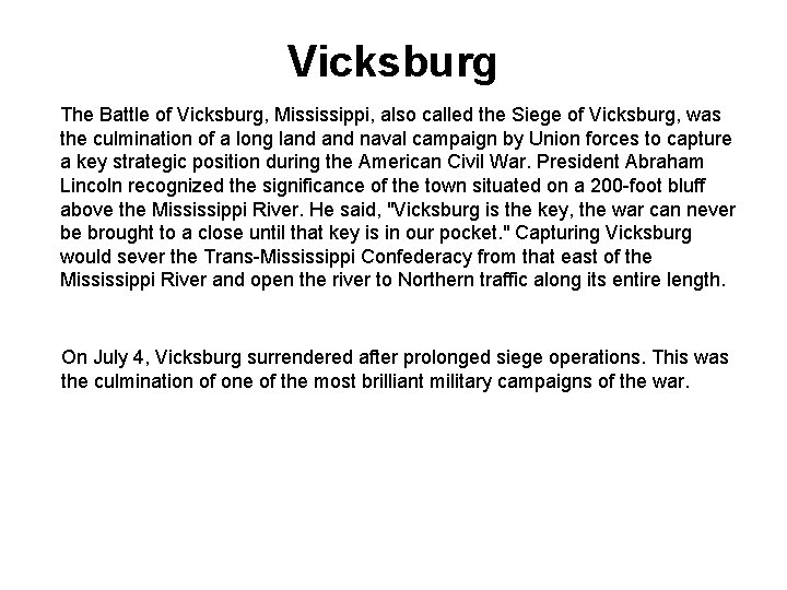 Vicksburg The Battle of Vicksburg, Mississippi, also called the Siege of Vicksburg, was the