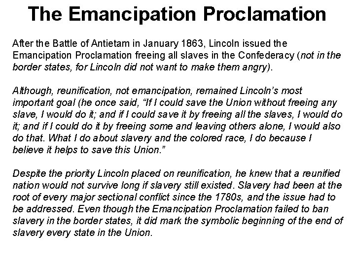 The Emancipation Proclamation After the Battle of Antietam in January 1863, Lincoln issued the