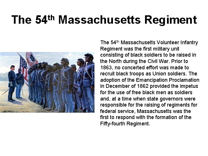 The 54 th Massachusetts Regiment The 54 th Massachusetts Volunteer Infantry Regiment was the