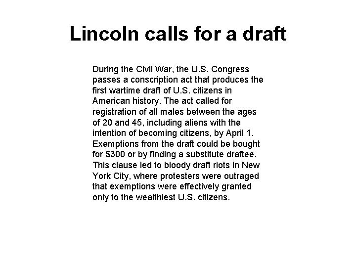 Lincoln calls for a draft During the Civil War, the U. S. Congress passes