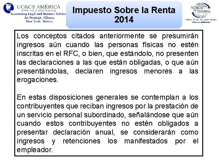 Impuesto Sobre la Renta 2014 Los conceptos citados anteriormente se presumirán ingresos aún cuando