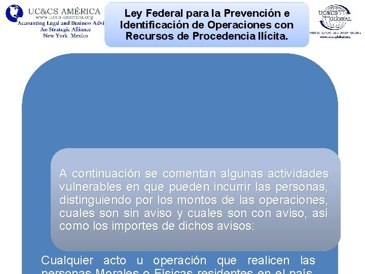 Ley Federal para la Prevención e Identificación de Operaciones con Recursos de Procedencia Ilícita.