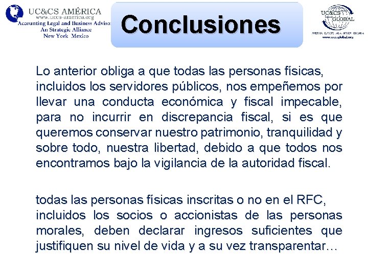 Conclusiones Lo anterior obliga a que todas las personas físicas, incluidos los servidores públicos,