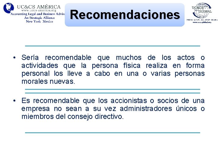 Recomendaciones • Sería recomendable que muchos de los actos o actividades que la persona