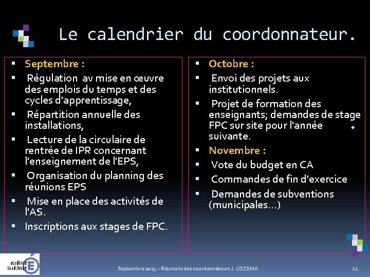 Le calendrier du coordonnateur. Septembre : Régulation av mise en œuvre des emplois du
