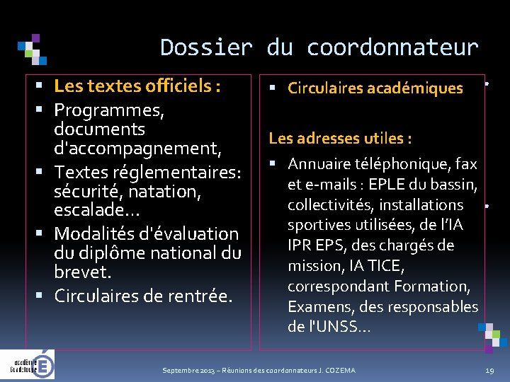 Dossier du coordonnateur Les textes officiels : Circulaires académiques. Programmes, documents d'accompagnement, Textes réglementaires: