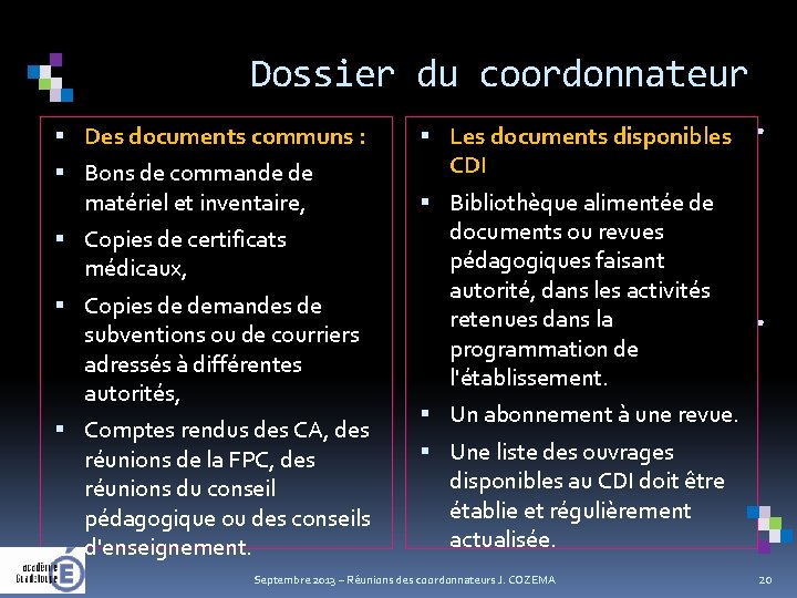  Dossier du coordonnateur Des documents communs : Les documents disponibles . Bons de