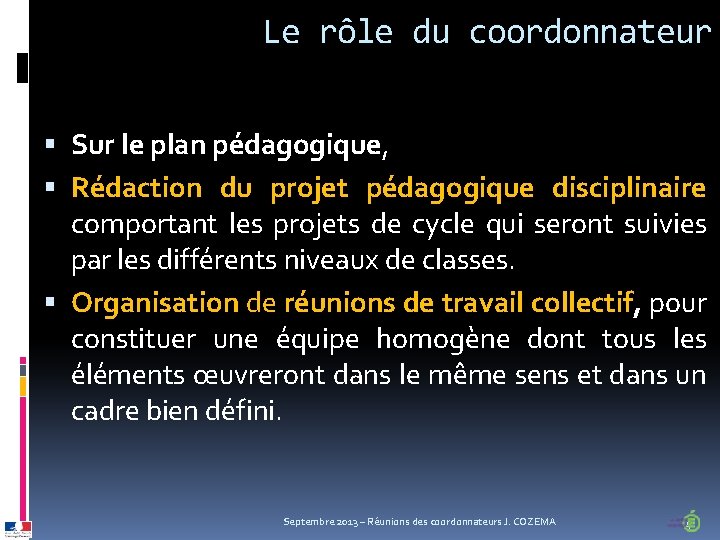 Le rôle du coordonnateur Sur le plan pédagogique, Rédaction du projet pédagogique disciplinaire comportant
