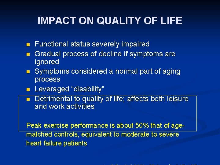IMPACT ON QUALITY OF LIFE n n n Functional status severely impaired Gradual process