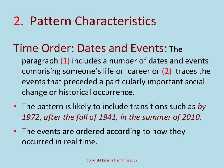 2. Pattern Characteristics Time Order: Dates and Events: The paragraph (1) includes a number